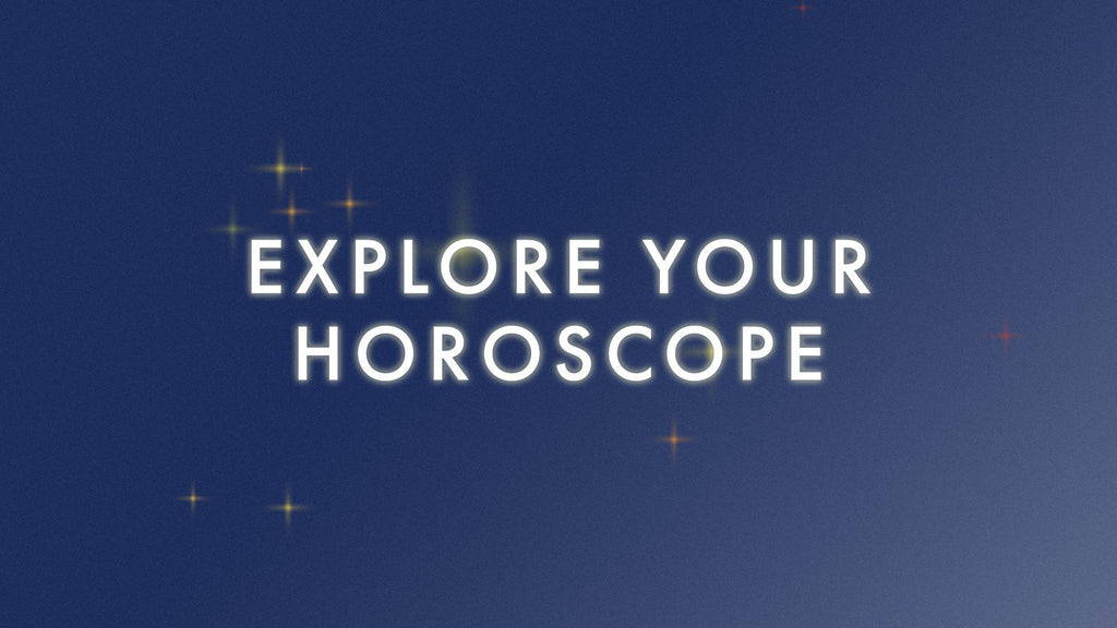 Explore Your Horoscopes